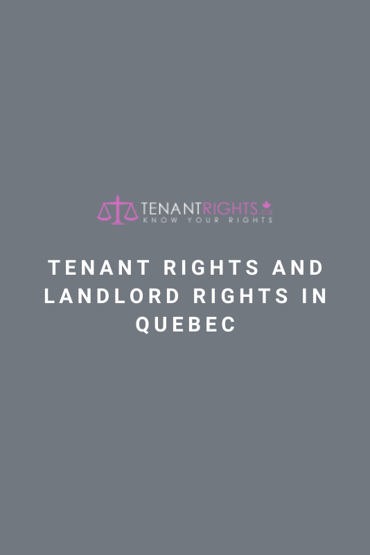 Tenant rights and landlord rights in Quebec