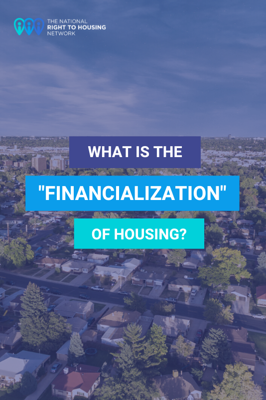 What is the “financialization” of housing?